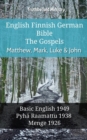 Image for English Finnish German Bible - The Gospels - Matthew, Mark, Luke &amp; John: Basic English 1949 - Pyha Raamattu 1938 - Menge 1926