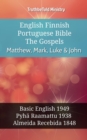 Image for English Finnish Portuguese Bible - The Gospels - Matthew, Mark, Luke &amp; John: Basic English 1949 - Pyha Raamattu 1938 - Almeida Recebida 1848