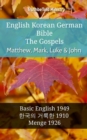 Image for English Korean German Bible - The Gospels - Matthew, Mark, Luke &amp; John: Basic English 1949 - a  a  a  a  a  a  a  a   a  a  a  a  a  a a  a   1910 - Menge 1926
