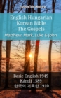 Image for English Hungarian Korean Bible - The Gospels - Matthew, Mark, Luke &amp; John: Basic English 1949 - Karoli 1589 - a  a  a  a  a  a  a  a   a  a a  a  a  a  a  a   1910