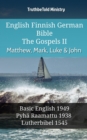 Image for English Finnish German Bible - The Gospels II - Matthew, Mark, Luke &amp; John: Basic English 1949 - Pyha Raamattu 1938 - Lutherbibel 1545