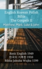 Image for English Korean Polish Bible - The Gospels II - Matthew, Mark, Luke &amp; John: Basic English 1949 - a  a  a  a  a  a  a  a   a  a  a  a  a  a a  a   1910 - Biblia Jakuba Wujka 1599