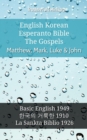 Image for English Korean Esperanto Bible - The Gospels - Matthew, Mark, Luke &amp; John: Basic English 1949 - a  a  a  a  a  a  a  a   a  a  a  a  a  a a  a   1910 - La Sankta Biblio 1926