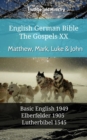Image for English German Bible - The Gospels XX - Matthew, Mark, Luke &amp; John: Basic English 1949 - Elberfelder 1905 - Lutherbibel 1545