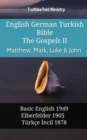 Image for English German Turkish Bible - The Gospels II - Matthew, Mark, Luke &amp; John: Basic English 1949 - Elberfelder 1905 - Turkce Incil 1878