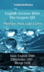 Image for English German Bible - The Gospels XIX - Matthew, Mark, Luke &amp; John: Basic English 1949 - Elberfelder 1905 - Menge 1926