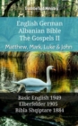 Image for English German Albanian Bible - The Gospels II - Matthew, Mark, Luke &amp; John: Basic English 1949 - Elberfelder 1905 - Bibla Shqiptare 1884