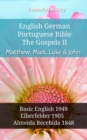 Image for English German Portuguese Bible - The Gospels II - Matthew, Mark, Luke &amp; John: Basic English 1949 - Elberfelder 1905 - Almeida Recebida 1848
