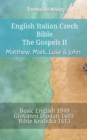 Image for English Italian Czech Bible - The Gospels II - Matthew, Mark, Luke &amp; John: Basic English 1949 - Giovanni Diodati 1603 - Bible Kralicka 1613