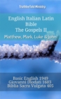 Image for English Italian Latin Bible - The Gospels II - Matthew, Mark, Luke &amp; John: Basic English 1949 - Giovanni Diodati 1603 - Biblia Sacra Vulgata 405