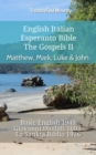 Image for English Italian Esperanto Bible - The Gospels II - Matthew, Mark, Luke &amp; John: Basic English 1949 - Giovanni Diodati 1603 - La Sankta Biblio 1926