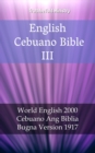 Image for English Cebuano Bible III: World English 2000 - Cebuano Ang Biblia, Bugna Version 1917.