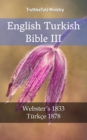Image for English Turkish Bible III: Webster&#39;s 1833 - Turkce 1878.