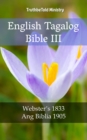 Image for English Tagalog Bible III: Webster&#39;s 1833 - Ang Biblia 1905.