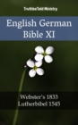 Image for English German Bible XI: Webster&#39;s 1833 - Lutherbibel 1545.