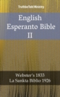 Image for English Esperanto Bible II: Webster&#39;s 1833 - La Sankta Biblio 1926.
