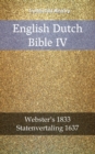 Image for English Dutch Bible IV: Webster&#39;s 1833 - Statenvertaling 1637.