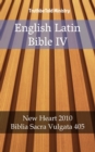Image for English Latin Bible IV: New Heart 2010 - Biblia Sacra Vulgata 405.