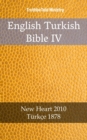 Image for English Turkish Bible IV: New Heart 2010 - Turkce 1878.