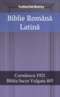 Image for Biblie Romana Latina: Cornilescu 1921 - Biblia Sacra Vulgata 405.
