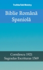 Image for Biblie Romana Spaniola: Cornilescu 1921 - Sagradas Escrituras 1569.