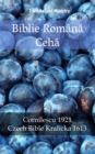 Image for Biblie Romana Ceha: Cornilescu 1921 - Czech Bible Kralicka 1613.