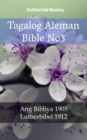 Image for Tagalog Aleman Bible No3: Ang Bibliya 1905 - Lutherbibel 1912.
