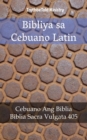 Image for Bibliya sa Cebuano Latin: Cebuano Ang Biblia - Biblia Sacra Vulgata 405.