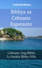 Image for Bibliya sa Cebuano Esperanto: Cebuano Ang Biblia - La Sankta Biblio 1926.