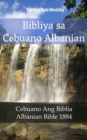 Image for Bibliya sa Cebuano Albanian: Cebuano Ang Biblia - Albanian Bible 1884.