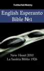 Image for English Esperanto Bible No1: New Heart 2010 - La Sankta Biblio 1926.