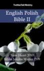 Image for English Polish Bible II: New Heart 2010 - Biblia Jakuba Wujka 1599.