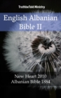 Image for English Albanian Bible II: New Heart 2010 - Albanian Bible 1884.