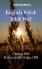 Image for English Polish Bible No2: Geneva 1560 - Biblia Jakuba Wujka 1599.