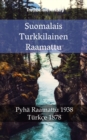 Image for Suomalais Turkkilainen Raamattu: Pyha Raamattu 1938 - Turkce 1878.