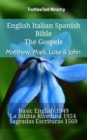 Image for English Italian Spanish Bible - The Gospels - Matthew, Mark, Luke &amp; John: Basic English 1949 - La Bibbia Riveduta 1924 - Sagradas Escrituras 1569