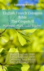 Image for English French Cebuano Bible - The Gospels - Matthew, Mark, Luke &amp; John: Basic English 1949 - Louis Segond 1910 - Cebuano Ang Biblia, Bugna Version 1917