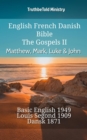 Image for English French Danish Bible - The Gospels II - Matthew, Mark, Luke &amp; John: Basic English 1949 - Louis Segond 1910 - Dansk 1871