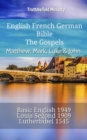 Image for English French German Bible - The Gospels III - Matthew, Mark, Luke &amp; John: Basic English 1949 - Louis Segond 1910 - Lutherbibel 1545