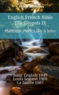 Image for English French Bible - The Gospels IX - Matthew, Mark, Luke &amp; John: Basic English 1949 - Louis Segond 1910 - La Sainte 1887