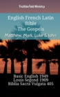 Image for English French Latin Bible - The Gospels - Matthew, Mark, Luke &amp; John: Basic English 1949 - Louis Segond 1910 - Biblia Sacra Vulgata 405