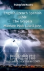 Image for English French Spanish Bible - The Gospels - Matthew, Mark, Luke &amp; John: Basic English 1949 - Louis Segond 1910 - Sagradas Escrituras 1569