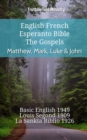 Image for English French Esperanto Bible - The Gospels - Matthew, Mark, Luke &amp; John: Basic English 1949 - Louis Segond 1910 - La Sankta Biblio 1926
