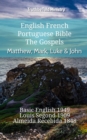 Image for English French Portuguese Bible - The Gospels - Matthew, Mark, Luke &amp; John: Basic English 1949 - Louis Segond 1910 - Almeida Recebida 1848