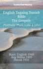 Image for English Tagalog Danish Bible - The Gospels - Matthew, Mark, Luke &amp; John: Basic English 1949 - Ang Biblia 1905 - Dansk 1931