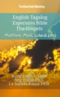 Image for English Tagalog Esperanto Bible - The Gospels - Matthew, Mark, Luke &amp; John: Basic English 1949 - Ang Biblia 1905 - La Sankta Biblio 1926
