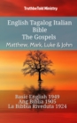 Image for English Tagalog Italian Bible - The Gospels - Matthew, Mark, Luke &amp; John: Basic English 1949 - Ang Biblia 1905 - La Bibbia Riveduta 1924