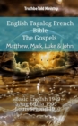 Image for English Tagalog French Bible - The Gospels - Matthew, Mark, Luke &amp; John: Basic English 1949 - Ang Biblia 1905 - Louis Segond 1910