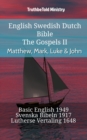 Image for English Swedish Dutch Bible - The Gospels II - Matthew, Mark, Luke &amp; John: Basic English 1949 - Svenska Bibeln 1917 - Lutherse Vertaling 1648