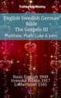 Image for English Swedish German Bible - The Gospels III - Matthew, Mark, Luke &amp; John: Basic English 1949 - Svenska Bibeln 1917 - Lutherbibel 1545